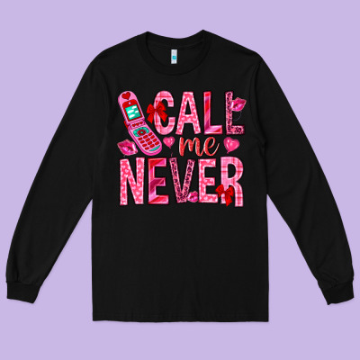 Call Me Never Valentine's Day Long Sleeve Tee Designed By Howdyjamesfarm