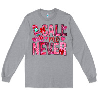 Heather Grey Call me never Valentine's Day Long Sleeve Tee - HowdyJamesFarm
