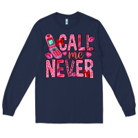 Navy Call me never Valentine's Day Long Sleeve Tee - HowdyJamesFarm