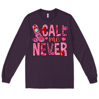 Plum Call me never Valentine's Day Long Sleeve Tee - HowdyJamesFarm