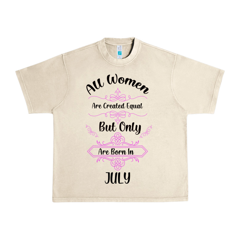 All Women Are Created Equal But Only The Smartest Are Born In July Bla Urban Heavy Tee by Bettercallsaul | Teevron