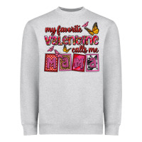 My Favorite Valentine Calls Me Mama Heavyweight Sweatshirt | Teevron