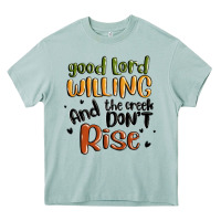 Arona good lord willing and the creek dont rise Heavy Core Tee - MaliasSmallBusiness