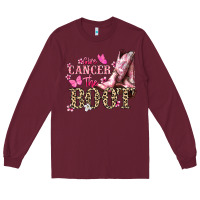 Burgundy Give Cancer the boot Cancer Awareness Long Sleeve Tee - HowdyJamesFarm