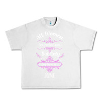 Lunar Rock all women are created equal but only the smartest are born in june Urban Heavy Tee - Bettercallsaul