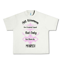 Pistachio all women are created equal but only the smartest are born in march Urban Heavy Tee - Bettercallsaul