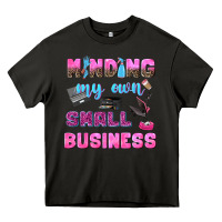 Asphalt mind my own small business Heavy Core Tee - NancyCooperArtShop