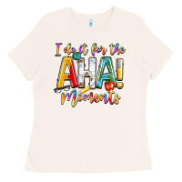 Bone i do it for the aha moments Ladies Tee - NancyCooperArtShop