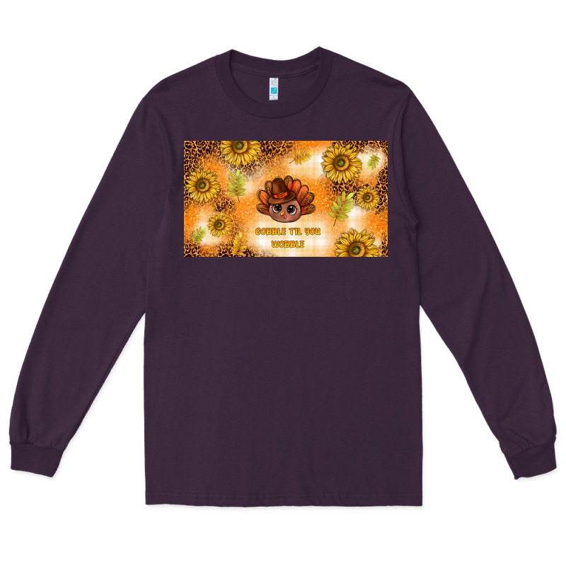Gobble Til You Wobble Long Sleeve Tee by TumblerDesignByShophia | Teevron