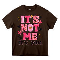 Chocolate Brown it's not me it's you Heavy Core Tee - MaliasSmallBusiness