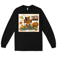 Black fall for jesus he never leaves Long Sleeve Tee - TumblerDesignByShophia
