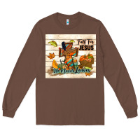 Chestnut fall for jesus he never leaves Long Sleeve Tee - TumblerDesignByShophia