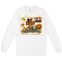White fall for jesus he never leaves Long Sleeve Tee - TumblerDesignByShophia