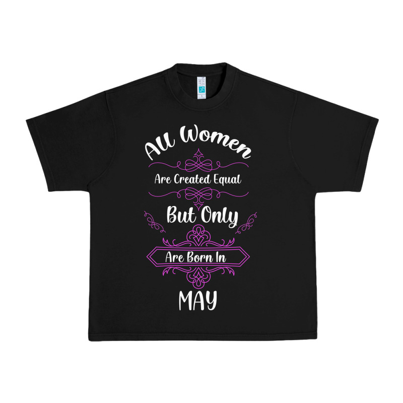 All Women Are Created Equal But Only The Smartest Are Born In May Urban Heavy Tee by Bettercallsaul | Teevron