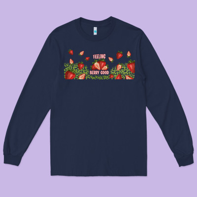 Feeling Berry Good Long Sleeve Tee Designed By Tumblerdesignbyshophia