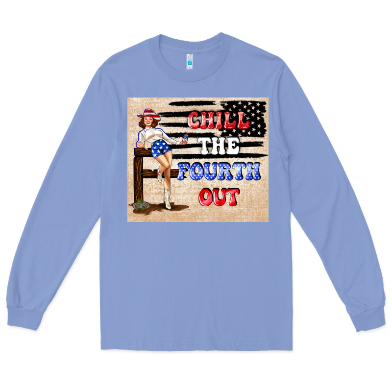 Chıll The Fourth Out Long Sleeve Tee by TumblerDesignByShophia | Teevron