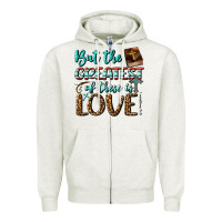 Oatmeal Heather But The Greatest Of These Is Love Zipper Hoodie - BundleAndBundleShop