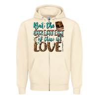 Sandshell But The Greatest Of These Is Love Zipper Hoodie - BundleAndBundleShop