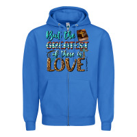 True Royal But The Greatest Of These Is Love Zipper Hoodie - BundleAndBundleShop