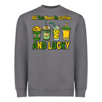 Storm All you need is coffee and lucky St. Patrick's Heavyweight Sweatshirt - HowdyJamesFarm