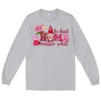 Moon Dust Be kind gnome matter what Valentine's Day Long Sleeve Tee - HowdyJamesFarm