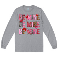 Heather Grey Be mine be mine be mine Valentine's Day Long Sleeve Tee - HowdyJamesFarm
