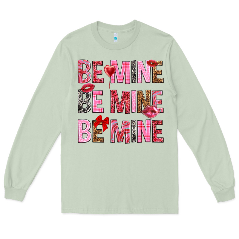 Be Mine Be Mine Be Mine Valentine's Day Long Sleeve Tee by HowdyJamesFarm | Teevron