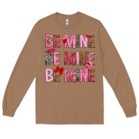 Toasted Coconut Be mine be mine be mine Valentine's Day Long Sleeve Tee - HowdyJamesFarm