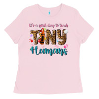 Bubblegum Pink its a good day to teach tiny humans Ladies Tee - NancyCooperArtShop