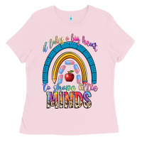Bubblegum Pink it takes a big heart to shape little Ladies Tee - NancyCooperArtShop