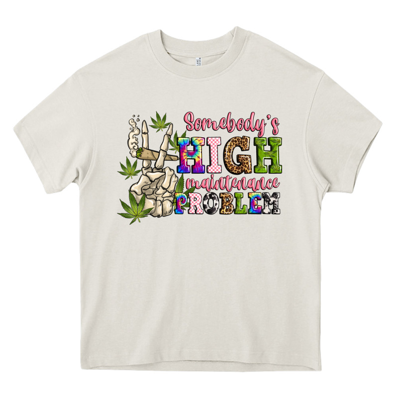 Somebody's High Maintenance  Problem Heavy Core Tee by JahusDesignShop | Teevron