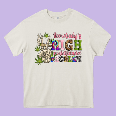 Somebody's High Maintenance  Problem Heavy Core Tee Designed By Jahusdesignshop