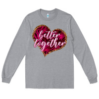 Heather Grey Better together Valentine's Day Long Sleeve Tee - HowdyJamesFarm