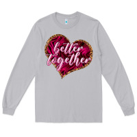 Moon Dust Better together Valentine's Day Long Sleeve Tee - HowdyJamesFarm