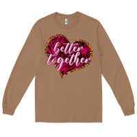 Toasted Coconut Better together Valentine's Day Long Sleeve Tee - HowdyJamesFarm