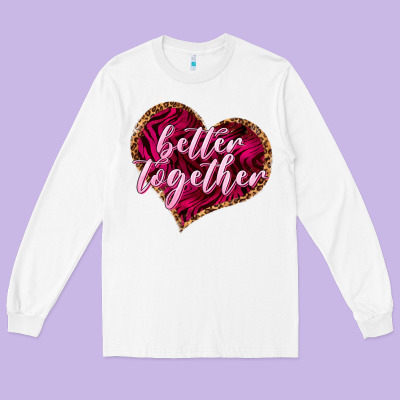 Better Together Valentine's Day Long Sleeve Tee Designed By Howdyjamesfarm