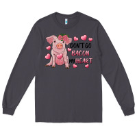 Smoke Valentine's Day Don't Go Bacon My Heart Long Sleeve Tee - RanaPortraitStore