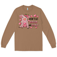 Toasted Coconut Valentine's Day Don't Go Bacon My Heart Long Sleeve Tee - RanaPortraitStore