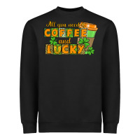 Black All you need is coffee and lucky Heavyweight Sweatshirt - CowGirlArtShop