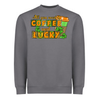 Storm All you need is coffee and lucky Heavyweight Sweatshirt - CowGirlArtShop