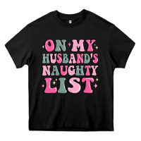 Black on my husband's naughty list Heavy Core Tee - MaliasSmallBusiness