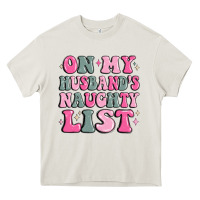 Cream on my husband's naughty list Heavy Core Tee - MaliasSmallBusiness