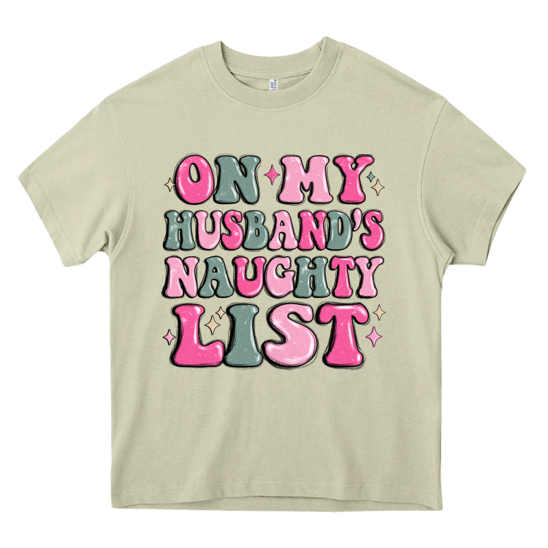 On My Husband's Naughty List Heavy Core Tee by MaliasSmallBusiness | Teevron