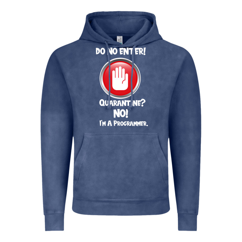 I'm Not In Quarantine I'm A Programmer Vintage Hoodie by Bettercallsaul | Teevron