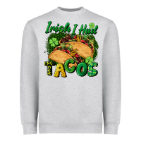 Heather Grey Irish i had tacos Heavyweight Sweatshirt - CowGirlArtShop