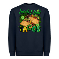Navy Irish i had tacos Heavyweight Sweatshirt - CowGirlArtShop