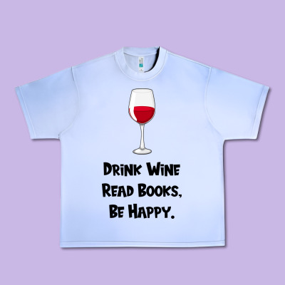Drink Wine, Read Books, Be Happy Urban Heavy Tee Designed By Bettercallsaul
