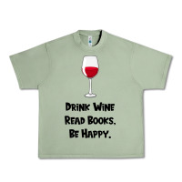 Oil Green drink wine, read books, be happy Urban Heavy Tee - Bettercallsaul