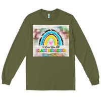 Army Green i love you all class dismissed Long Sleeve Tee - TumblerDesignByShophia