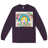 Plum i love you all class dismissed Long Sleeve Tee - TumblerDesignByShophia